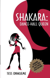 Title: Shakara. Dance-Hall Queen, Author: Osonye Tess Onwueme