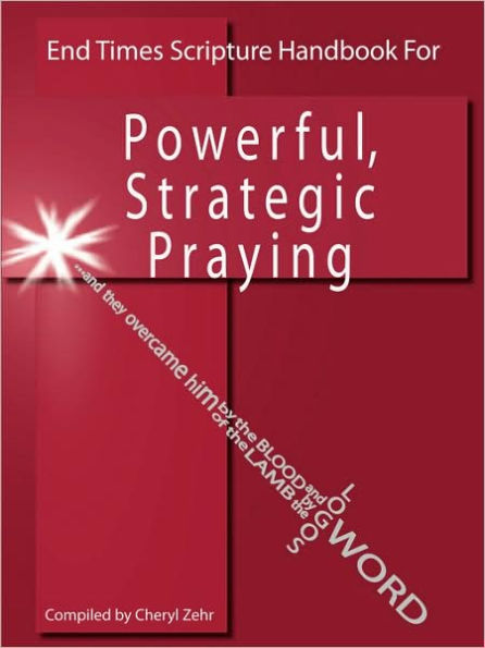 End Times Scripture Handbook For Powerful, Strategic Praying