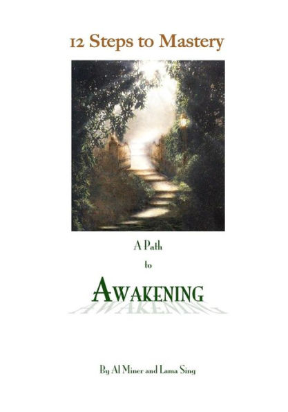 12 Steps To Mastery: A Path To Awakening