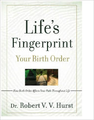 Title: Life's Fingerprint: Your Birth Order, Author: Robert Hurst