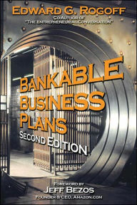 Title: Bankable Business Plans: Second Edition / Edition 2, Author: Edward G. Rogoff