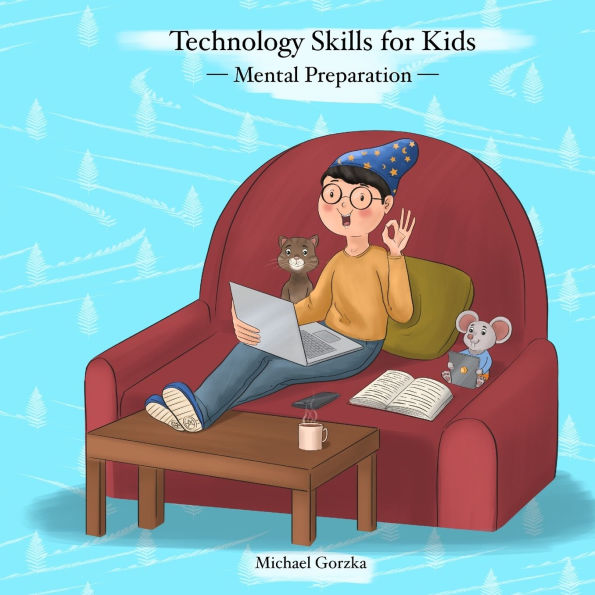 Technology Skills for Kids: Mental Preparation