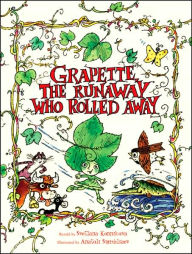 Title: Grapette, the Runaway Who Rolled Away: A Timeless Tale of Love and Family: A Child Discovering the World, Author: Svetlana Konnikova