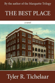 Title: The Best Place, Author: Tyler R Tichelaar