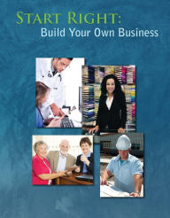 Title: Start Right: Build Your Own Business, Author: American Center for Credit Education