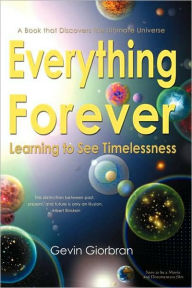 Title: Everything Forever: Learning To See Timelessness, Author: Gevin Giorbran