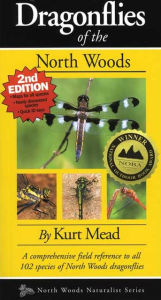 Title: Dragonflies of the North Woods (Second Edition), Author: Kurt Mead