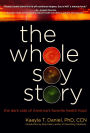 Whole Soy Story: The Dark Side of America's Favorite Health Food