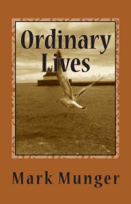 Title: Ordinary Lives, Author: Mark Munger