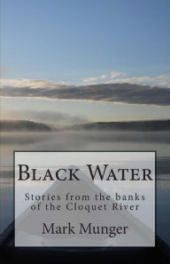 Title: Black Water, Author: Mark Munger