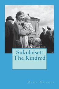 Title: Sukulaiset: The Kindred, Author: Mark Munger