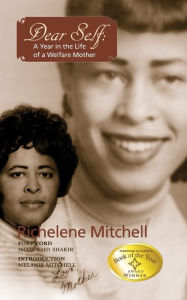 Title: Dear Self: A Year in the Life of a Welfare Mother, Author: Richelene Mitchell