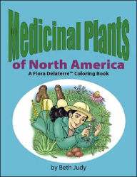 Title: Medicinal Plants of North America: A Flora Delaterre Coloring Book, Author: Beth Judy