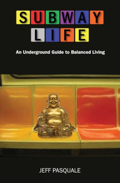 Subway Life: An Underground Guide to Balanced Living