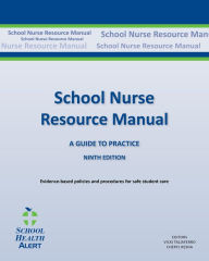 Title: SCHOOL NURSE RESOURCE MANUAL Tenth Edition: Tenth Edition: A Guide to Practice, Author: Vicki Taliaferro