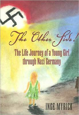 The Other Side!: The Life Journey of a Young Girl through Nazi Germany