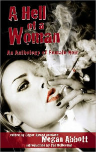 Title: A Hell of a Woman: An Anthology of Female Noir, Author: Megan Abbott