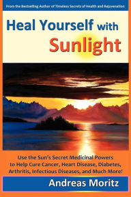 Title: Heal Yourself with Sunlight, Author: Andreas Moritz