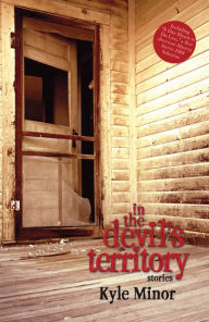 Title: In the Devil's Territory, Author: Kyle Minor