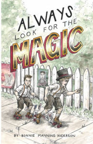 Title: Always Look for the Magic, Author: Bonnie Manning Anderson