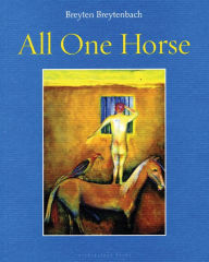 Title: All One Horse, Author: Breyten Breytenbach