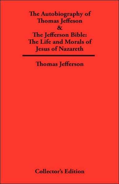 Autobiography of Thomas Jefferson & The Jefferson Bible