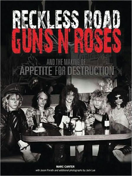 Reckless Road: Guns N' Roses and the Making of Appetite for Destruction