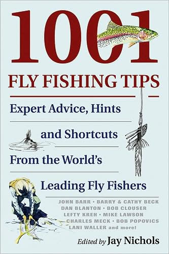1001 Fly Fishing Tips: Expert Advice, Hints and Shortcuts From the World's Leading Fishers