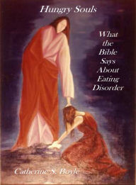 Title: Hungry Souls: What the Bible Says About Eating Disorder, Author: Catherine Boyle