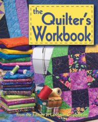 Title: The Quilter's Workbook, Author: Editors at Landauer Publishing