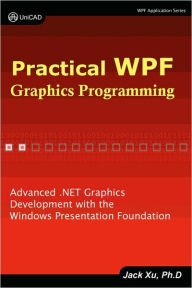 Title: Practical Wpf Graphics Programming, Author: Jack Xu