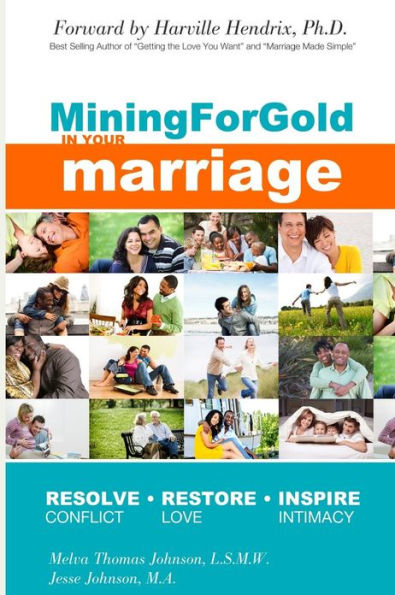 Mining for Gold in Your Marriage: 12 Step Journey to Uncover the Hidden Treasures in Your Marriage