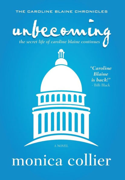 Unbecoming: The Secret Life of Caroline Blaine Continues