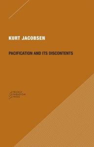 Title: Pacification and its Discontents, Author: Kurt  Jacobsen