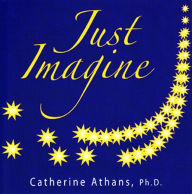 Title: Just Imagine, Author: Catherine Athans