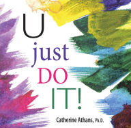 Title: U Just Do It, Author: Catherine Athans