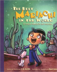 Title: The Best Mariachi in the World / El mejor mariachi del mundo, Author: J. D. Smith