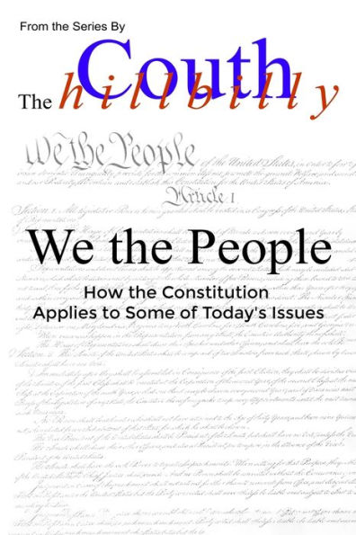 We the People: How the Constitution Applies to Today's Issues