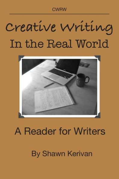 Creative Writing in the Real World: A Reader for Writers