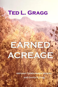 Books free download in english Earned Acreage by Ted L Gragg, Connie B Gragg PDF iBook MOBI in English 9780979457289
