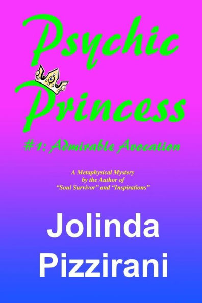 Psychic Princess: #1: Admirable Advocation