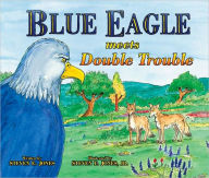 Title: Blue Eagle Meets Double Trouble, Author: Steven E. Jones