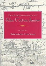 Title: The Correspondence of John Cotton Jr., Author: Sheila McIntyre