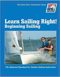 Title: Learn Sailing Right! Beginner Sailing, Author: United States Sailing Association
