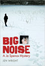 Big Noise: A Jo Spence Mystery