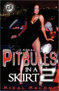 Title: Pitbulls In A Skirt 2 (The Cartel Publications Presents), Author: Mikal Malone