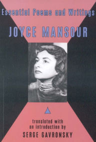Title: Essential Poems and Writings of Joyce Mansour, Author: Joyce Mansour