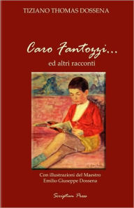 Title: Caro Fantozzi, Author: Tiziano Thomas Dossena