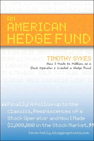 Title: An American Hedge Fund ; How I Made $2 Million As A Stock Market Operator & Created A Hedge Fund, Author: Timothy Sykes