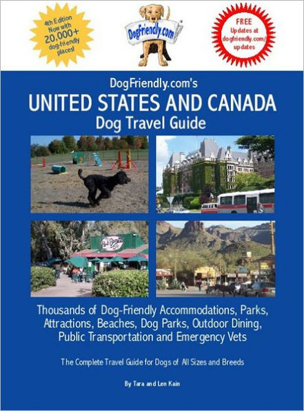 DogFriendly.com's United States and Canada Dog Travel Guide: Dog-Friendly Accommodations, Beaches, Public Transportation, National Parks, Attractions